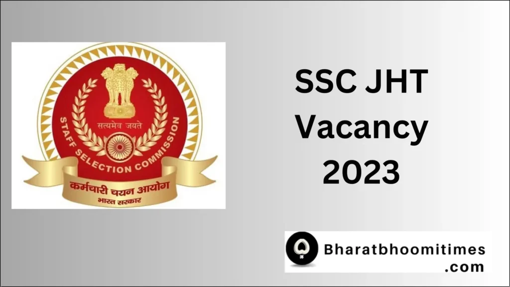 SSC JHT Vacancy 2023