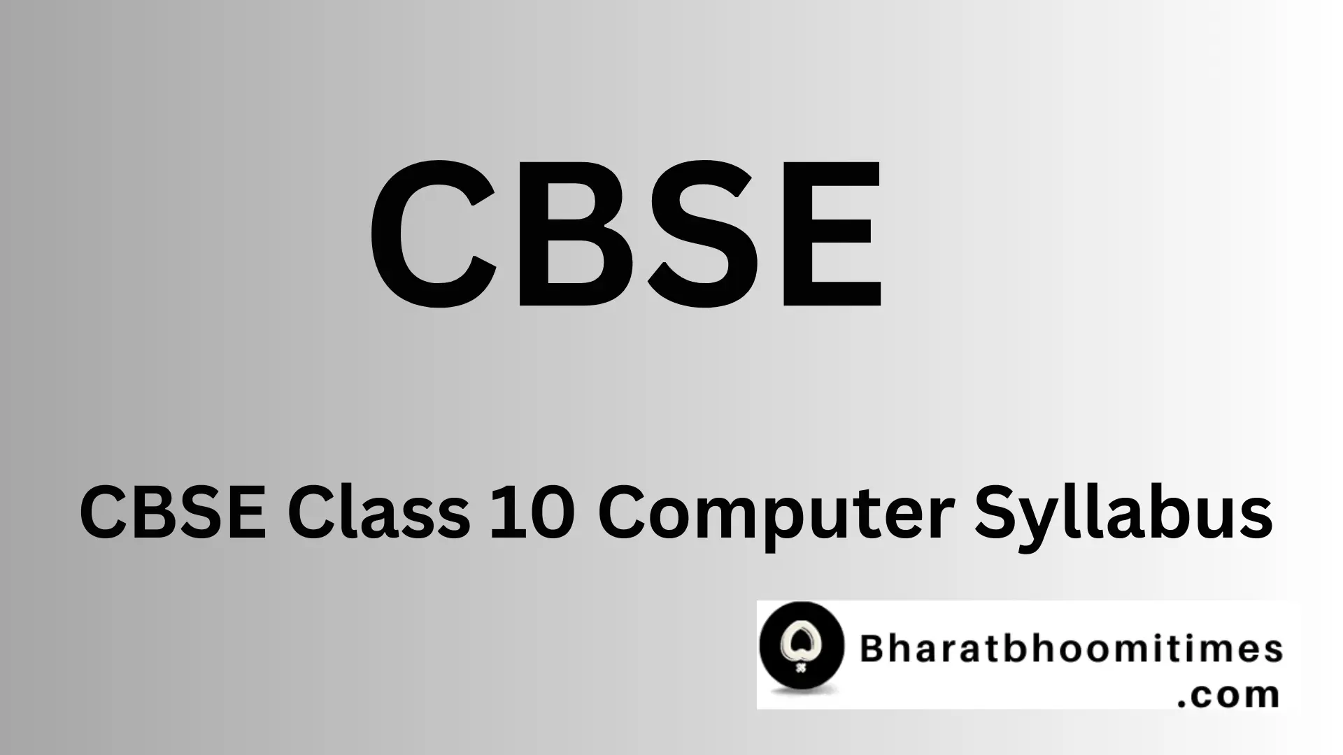 CBSE Class 9 Computer Syllabus 2023, Download PDF - bharatbhoomitimes