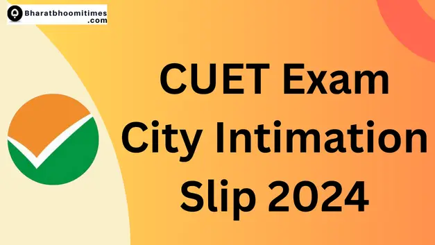 CUET Exam City Intimation Slip