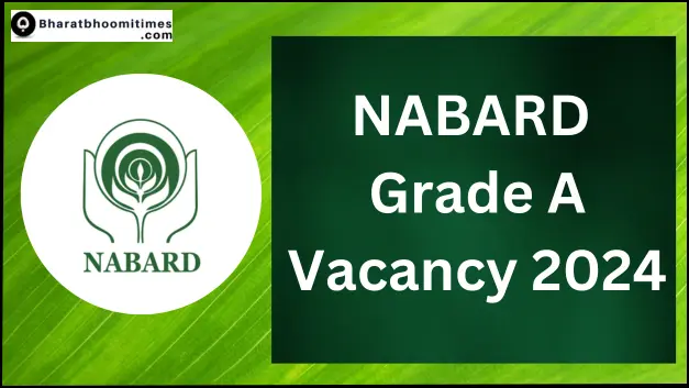 NABARD Grade A Vacancy 2024